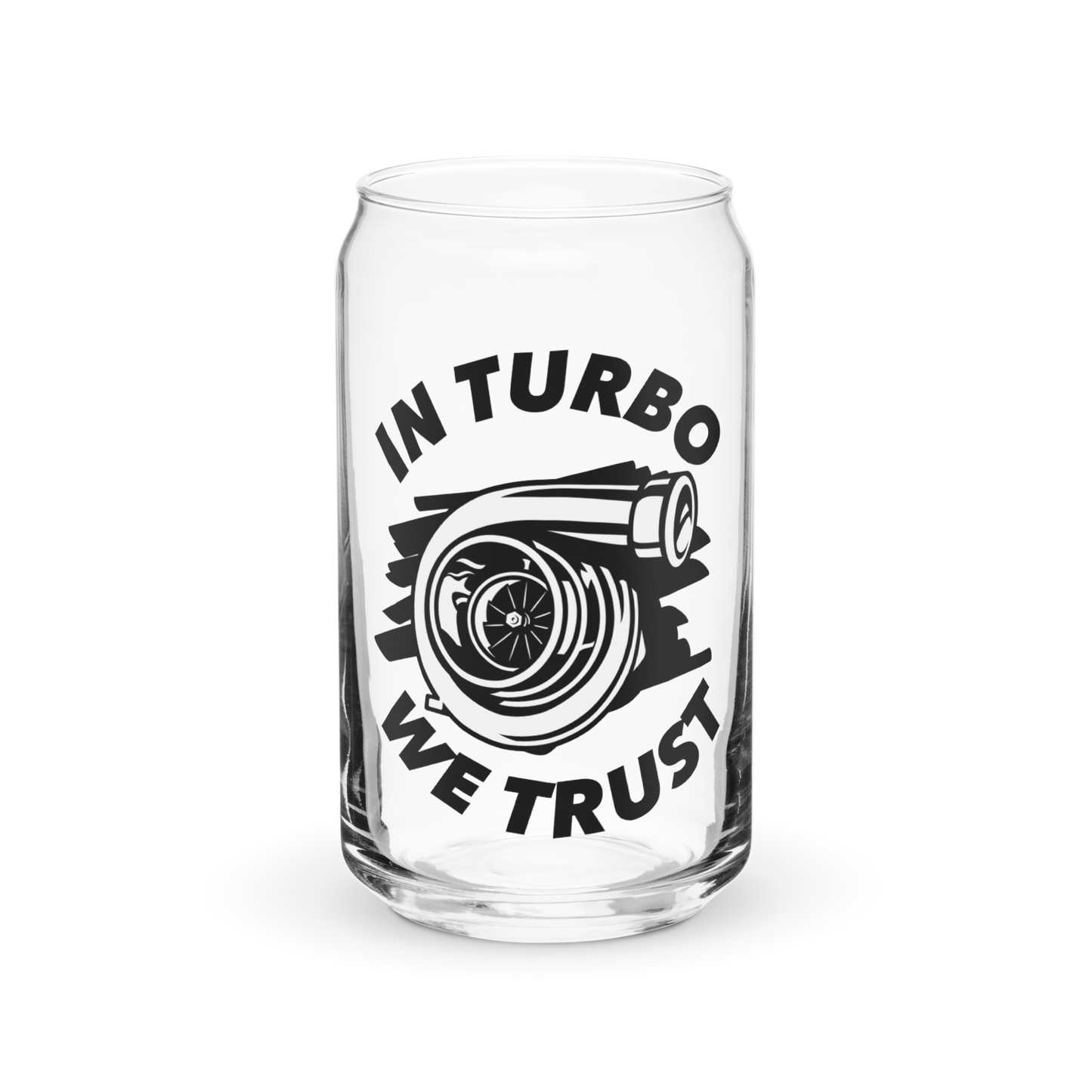 In Turbo We Trust / Can-shaped glass