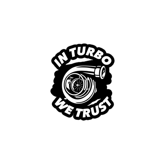 In Turbo We Trust / Vinyl Sticker