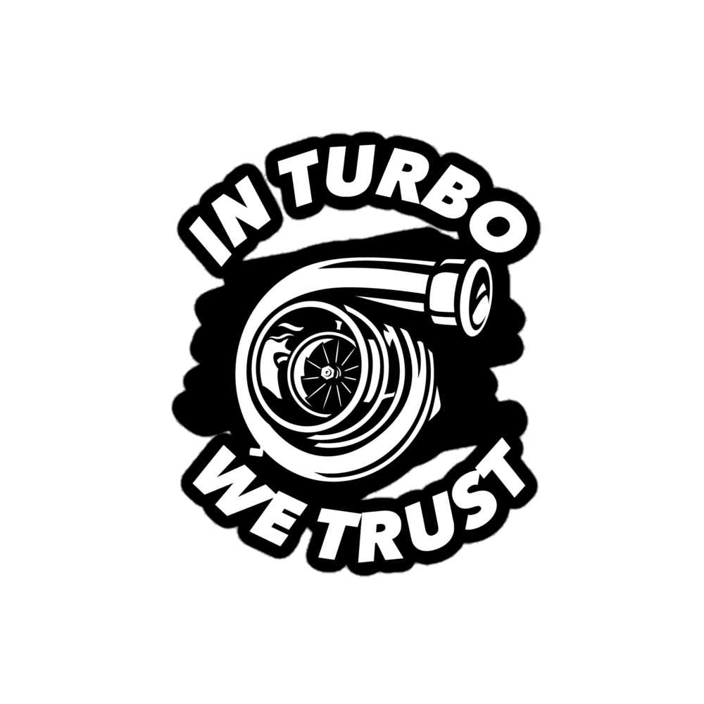 In Turbo We Trust / Vinyl Sticker